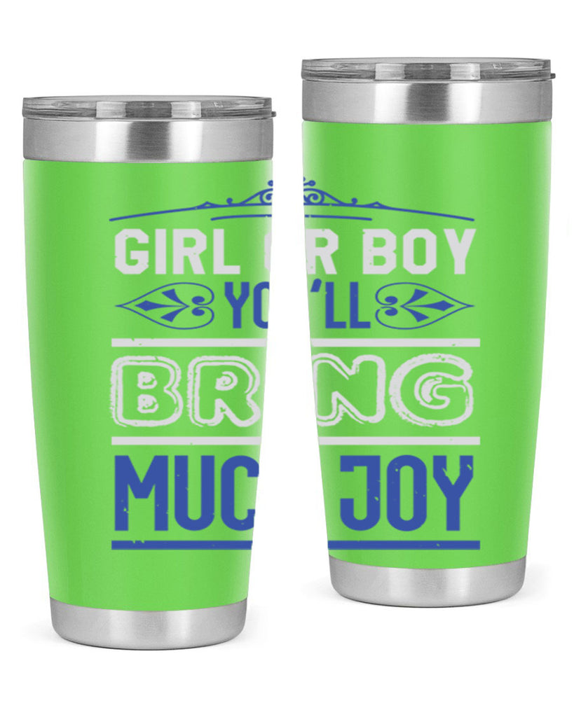 Gilr or boy you bring much joy Style 40#- baby shower- tumbler