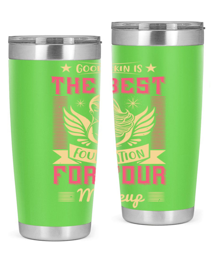 Good skin is the best foundation for your makeup Style 210#- make up- Tumbler