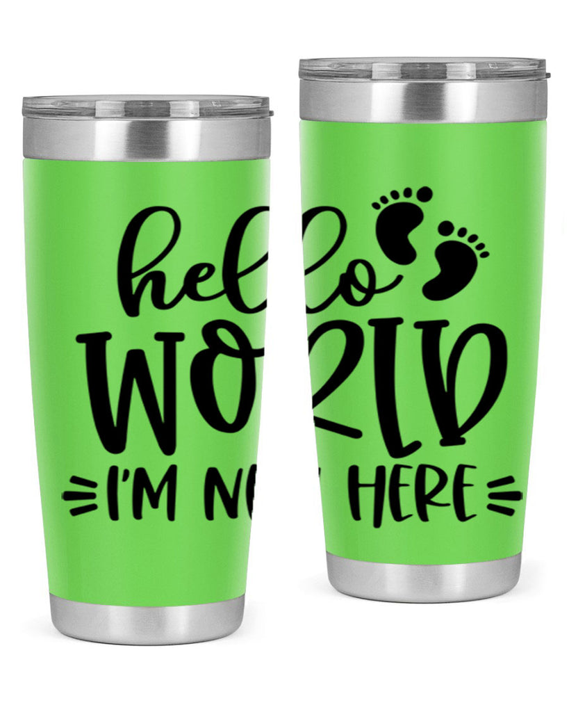 Hello World Im New Here Style 91#- baby- tumbler