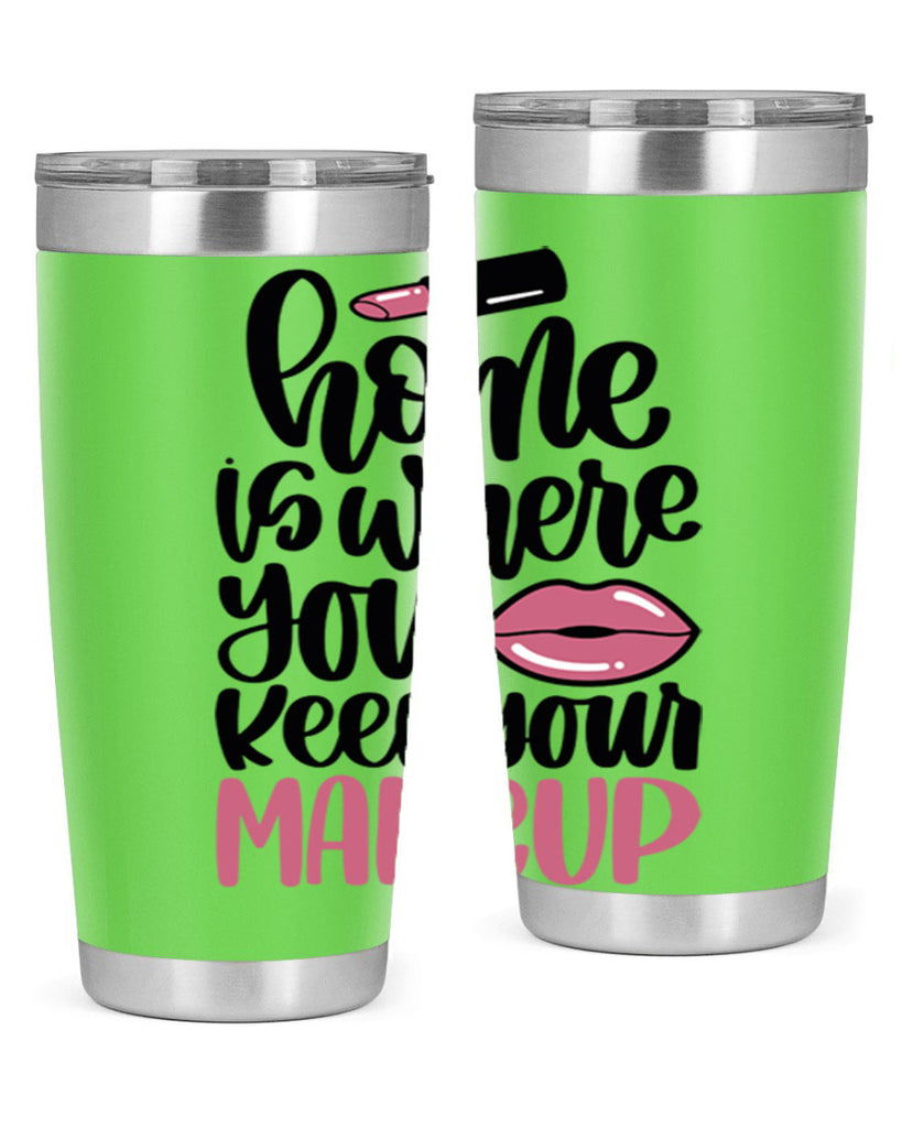 Home Is Where You Keep Your Makeup Style 87#- make up- Tumbler