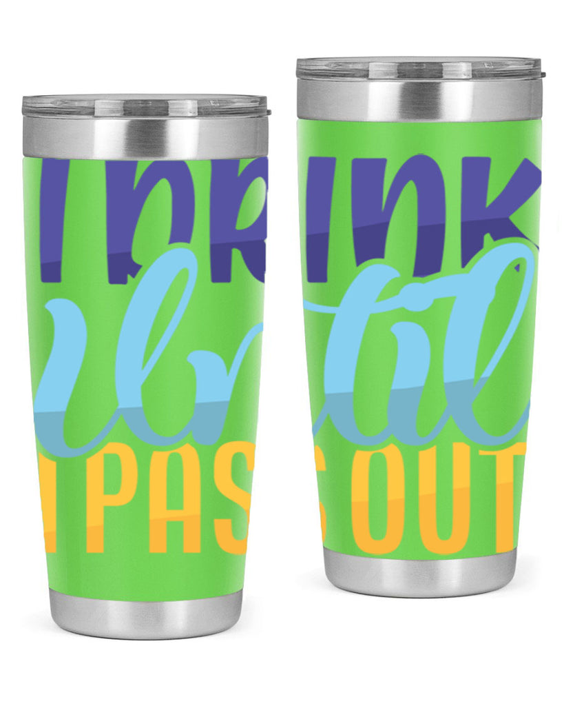 I Drink Until I Pass Out Style 258#- baby- tumbler