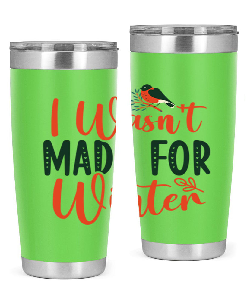I Wasnt Made For Winter 235#- winter- Tumbler