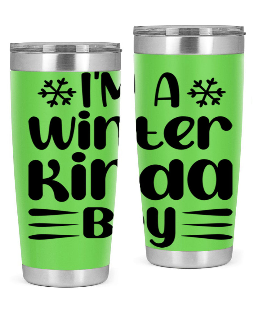 I m a Winter Kinda 244#- winter- Tumbler