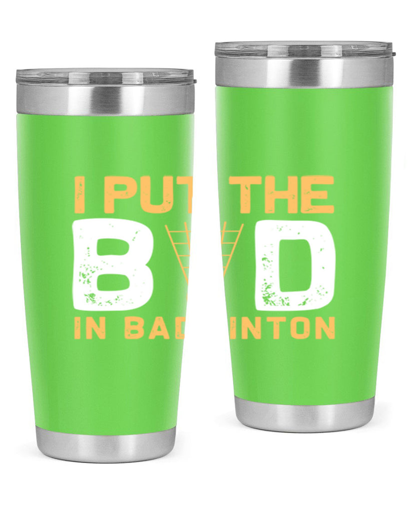 I put the 1097#- badminton- Tumbler