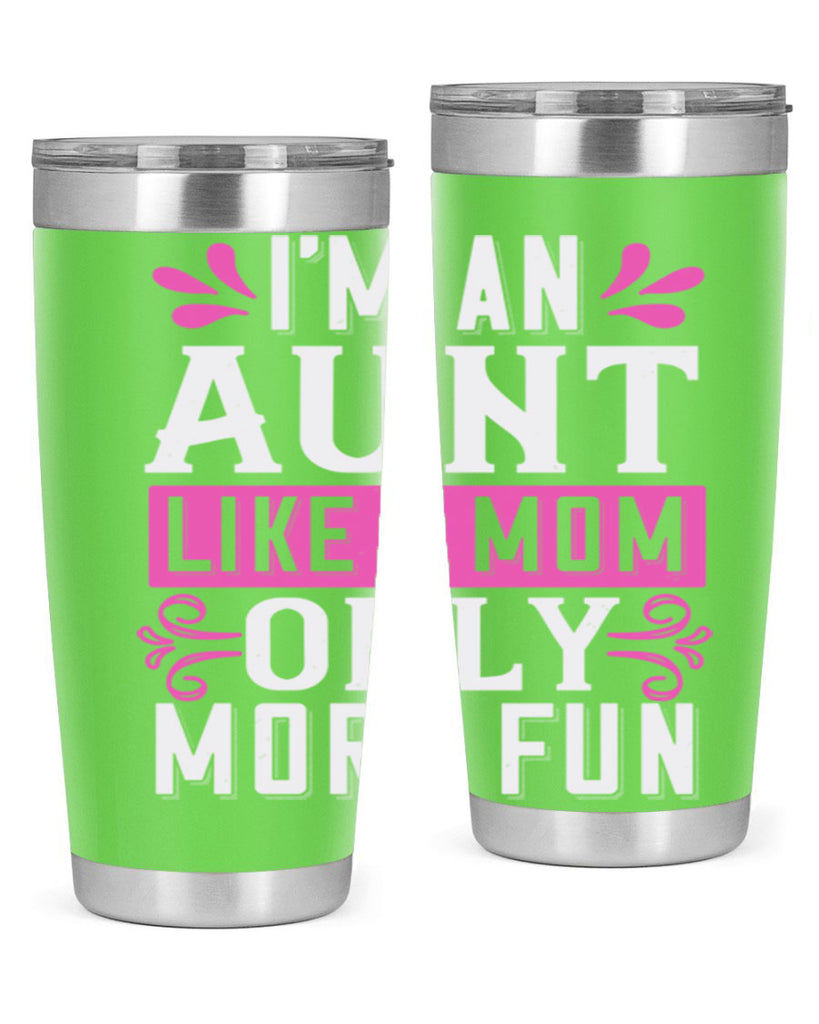I’m an Aunt like a mom only more fun Style 42#- aunt- Tumbler