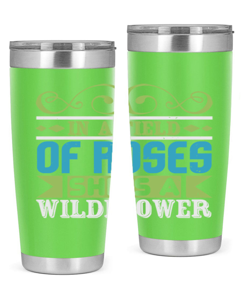 Ina field of Roses shes a wildflower Style 195#- baby- tumbler