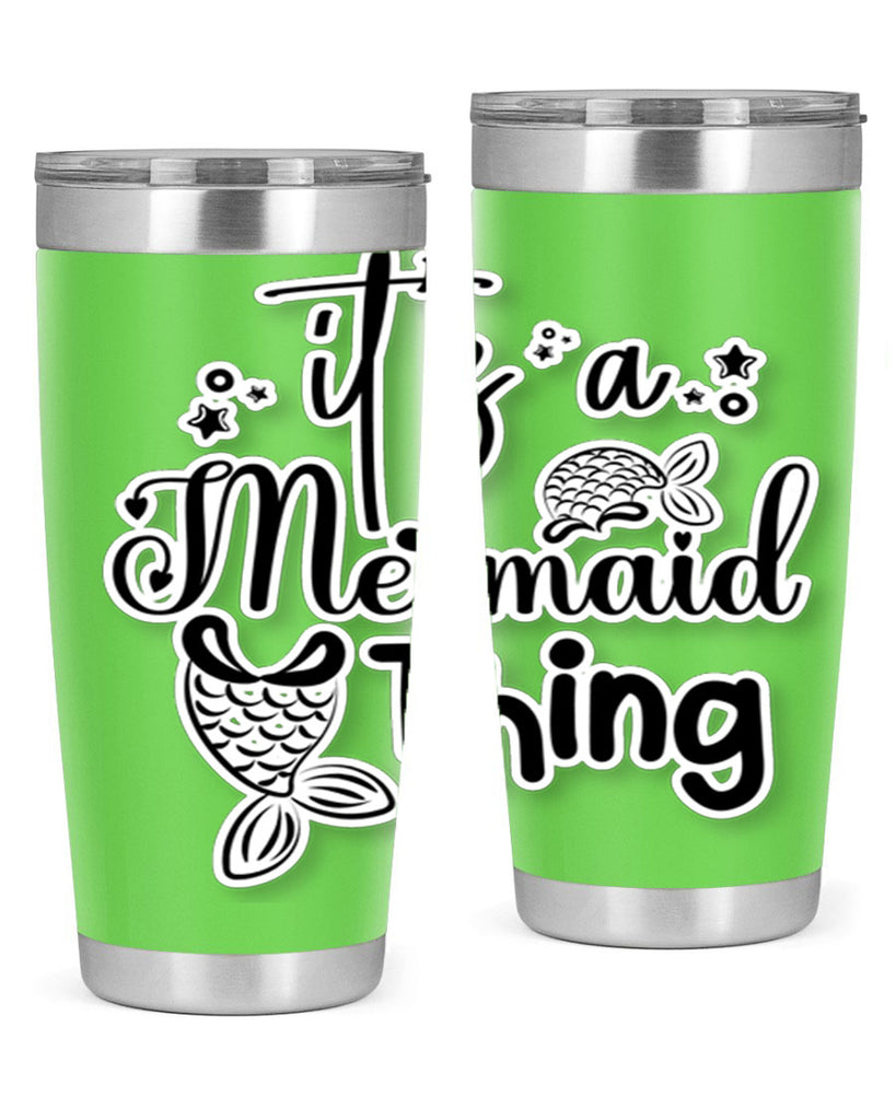 Its A Mermaid Thing 285#- mermaid- Tumbler