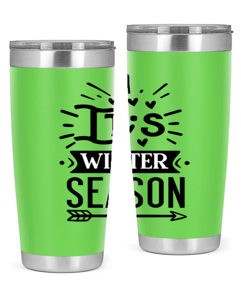 Its Winter Season 268#- winter- Tumbler