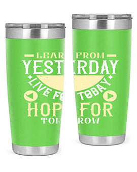 Learn from Yesterday Live for Today Hope for Tomorrow Style 22#- diabetes- Tumbler