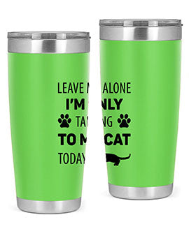 Leave Me Alone Style 62#- cat- Tumbler