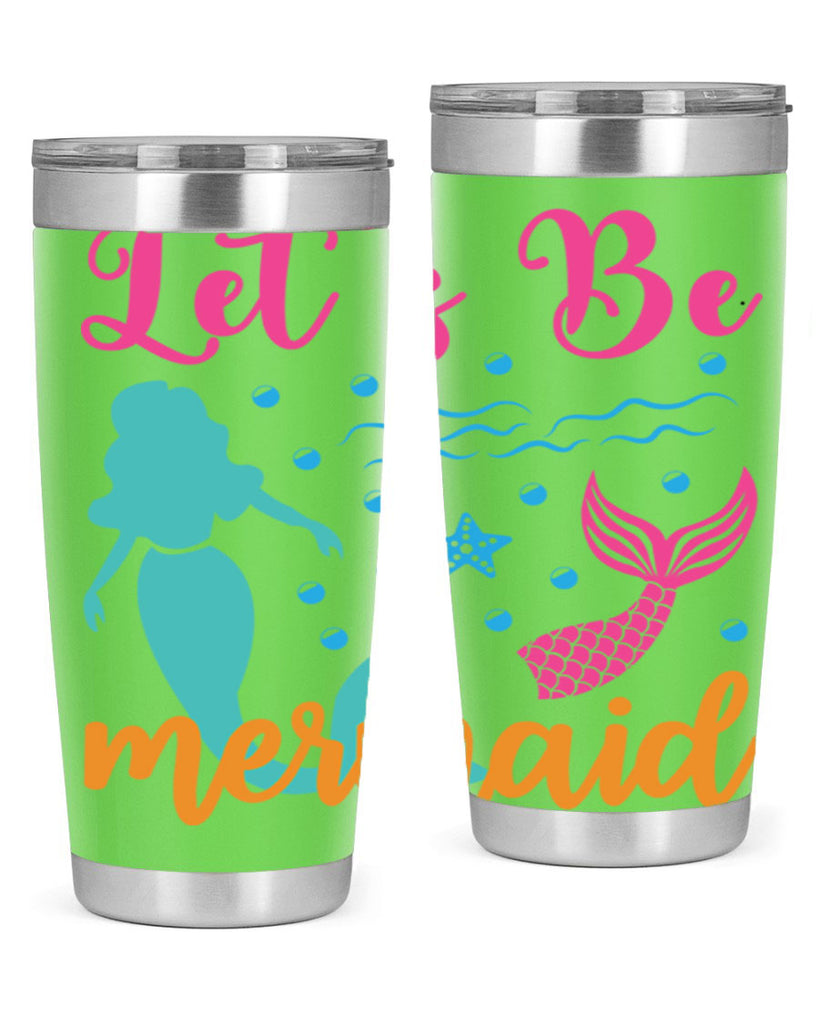 Lets Be Mermaids Design 301#- mermaid- Tumbler