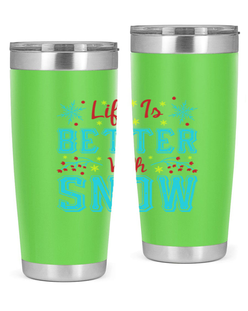 Life Is Better With Snow 301#- winter- Tumbler