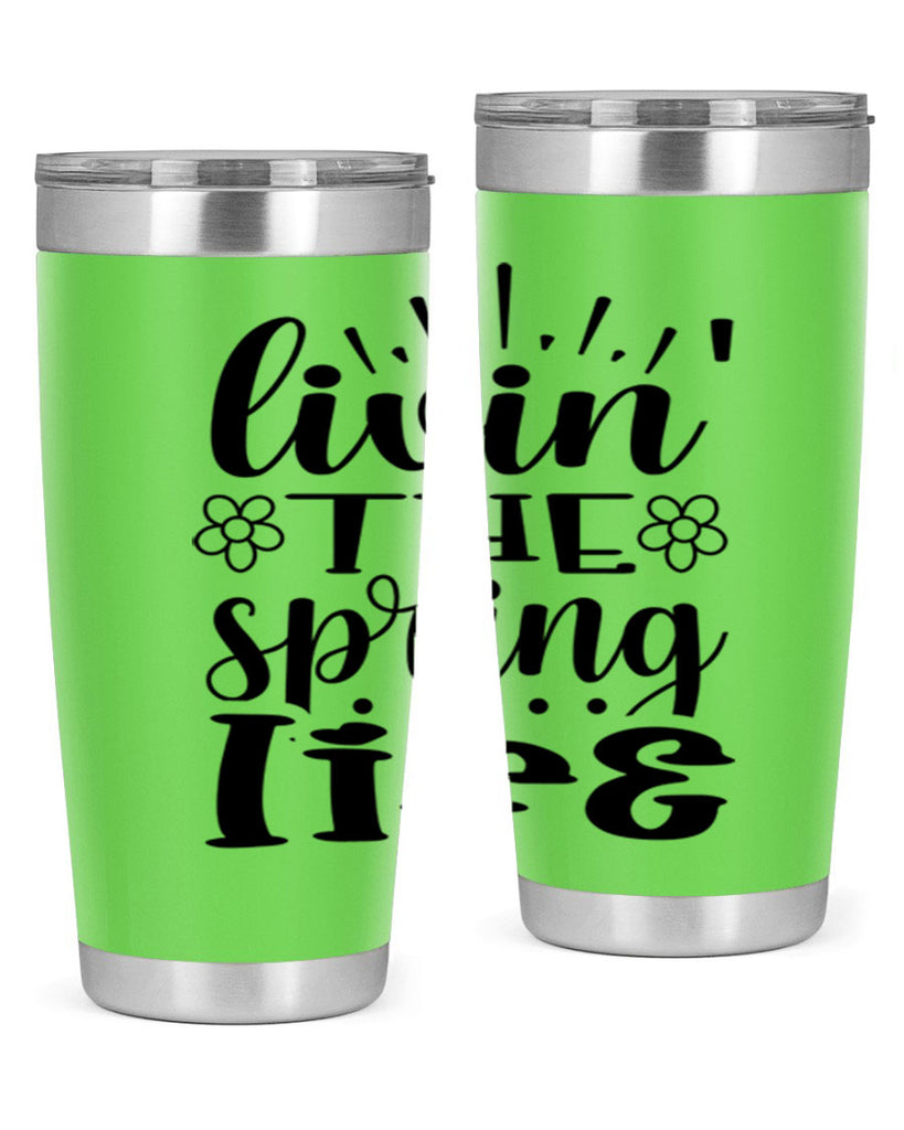Livin the spring life  319#- spring- Tumbler