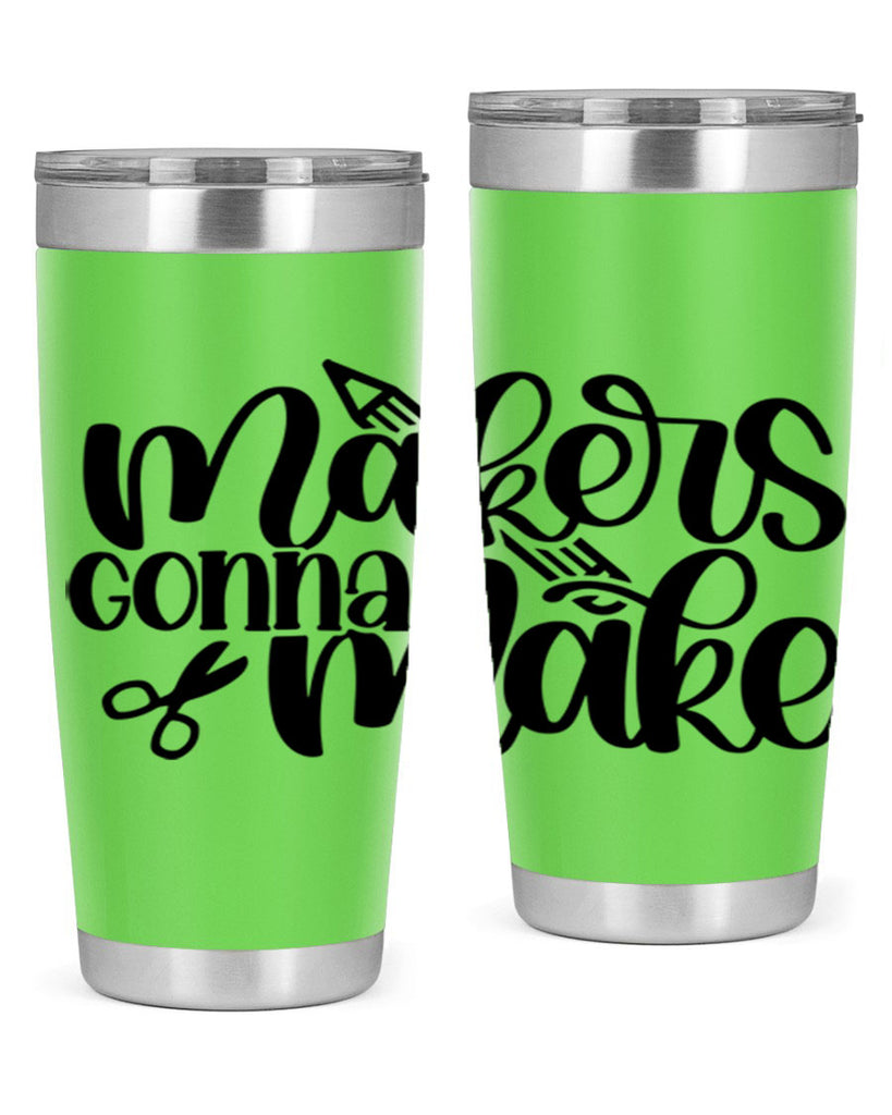 Makers Gonna Make 11#- crafting- Tumbler