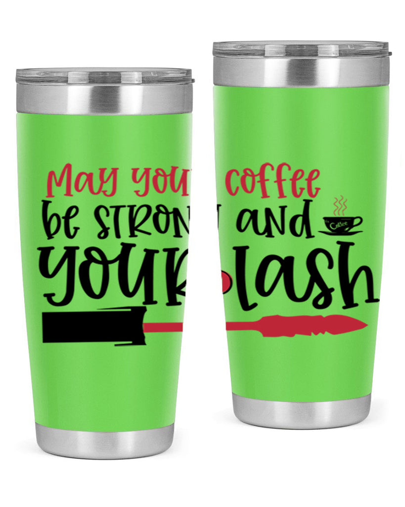 May your coffee be strong and your lash design Style 222#- make up- Tumbler