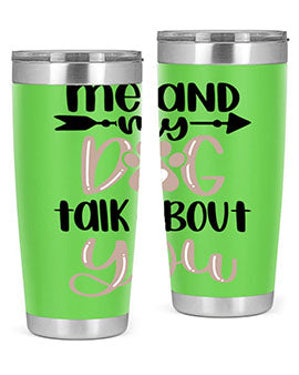 Me And Dog Talk Style 15#- dog- Tumbler