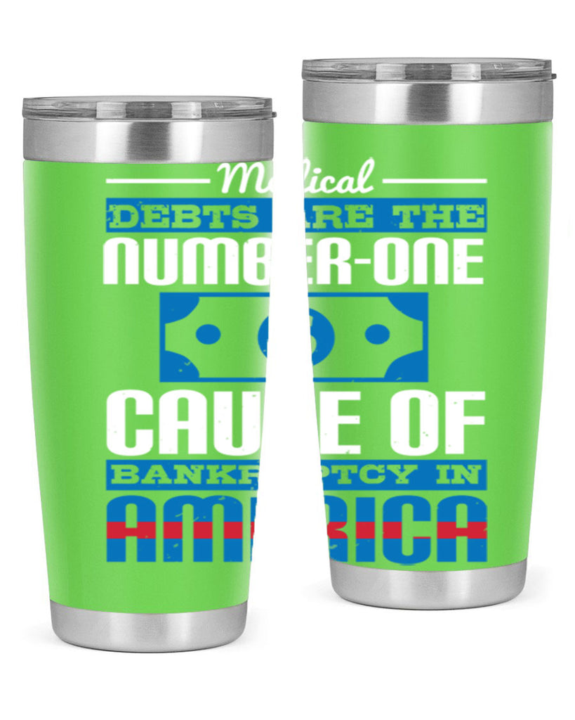Medical debts are the numberone cause of bankruptcy in America Style 35#- medical- tumbler