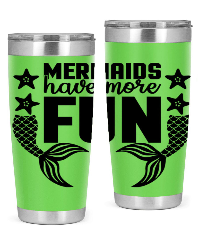 Mermaids have more fun 492#- mermaid- Tumbler
