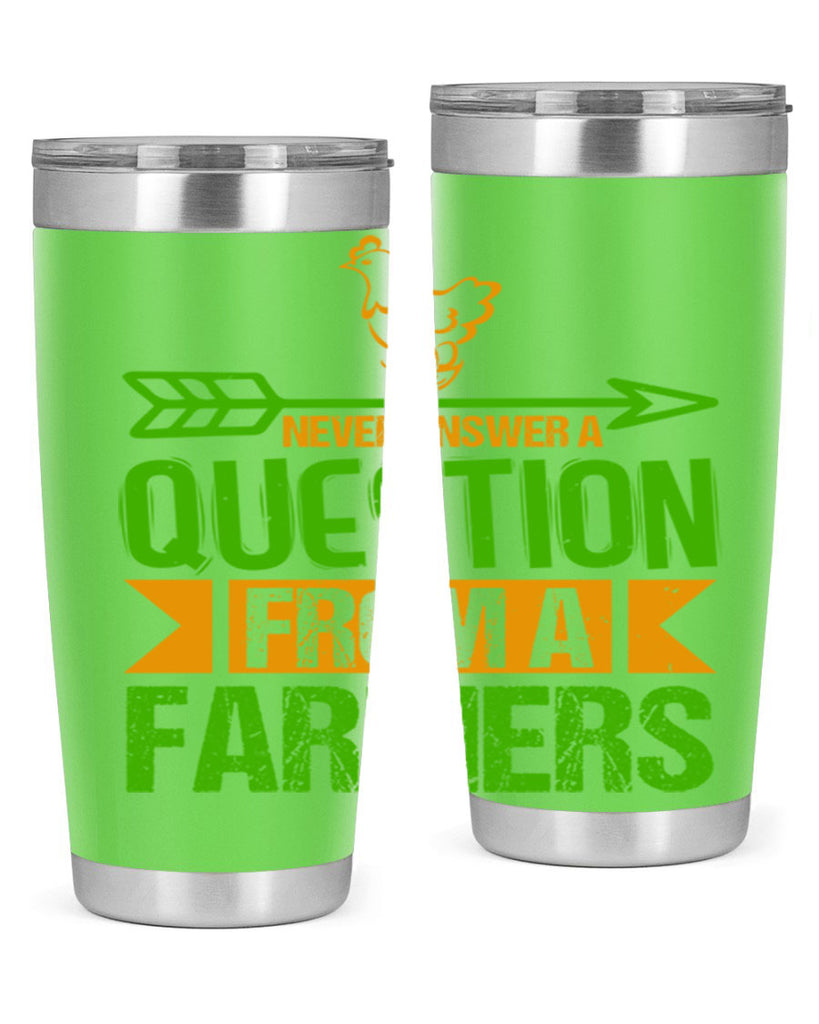 Never answer a question from a farmers 42#- farming and gardening- Tumbler