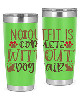 No Outfit Is Complete Without Dog Hair Style 67#- dog- Tumbler