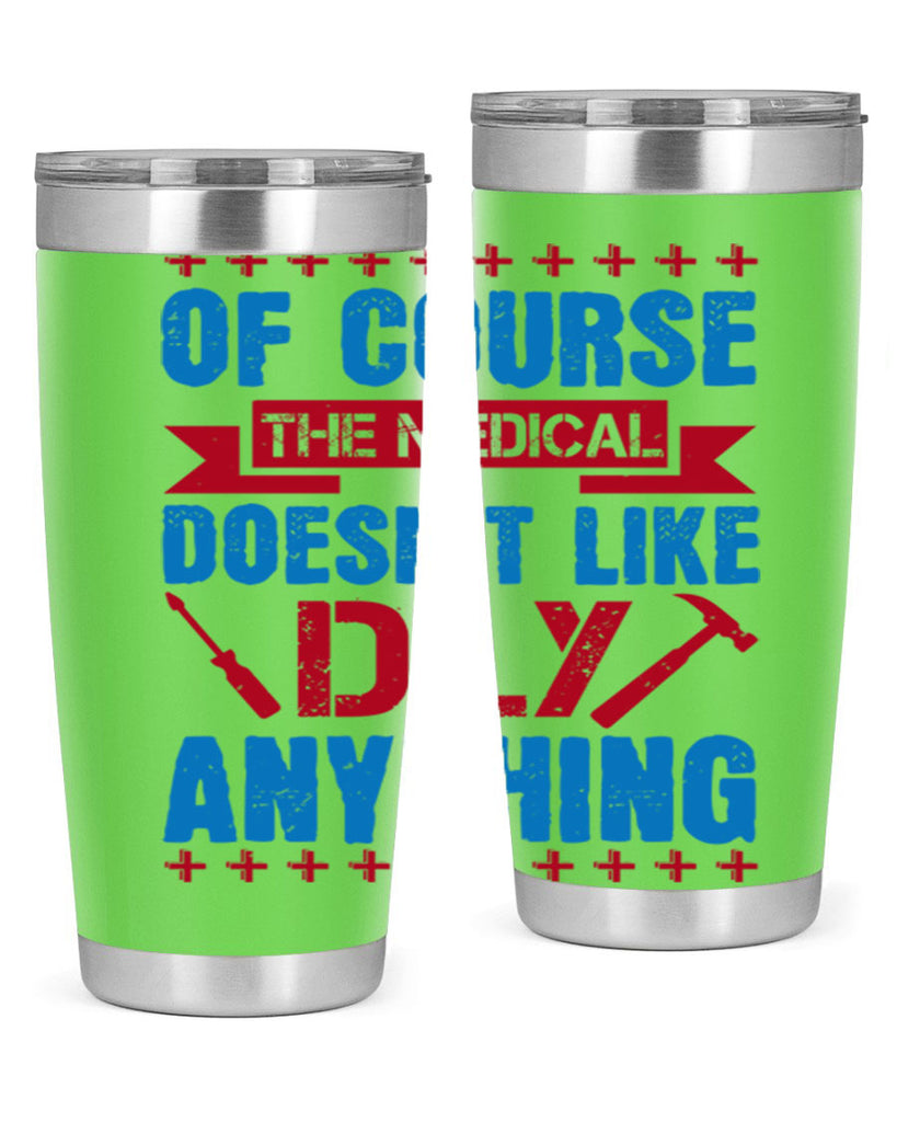 Of course the medical profession doesnt like DIY anything Style 30#- medical- tumbler