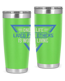 Only a life lived for others is worth living Style 39#- volunteer- Tumbler