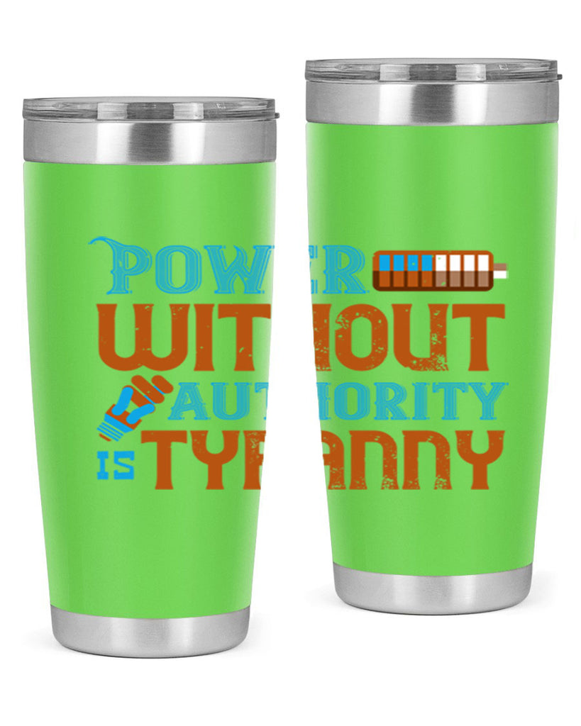Power without authority is tyranny Style 15#- electrician- tumbler