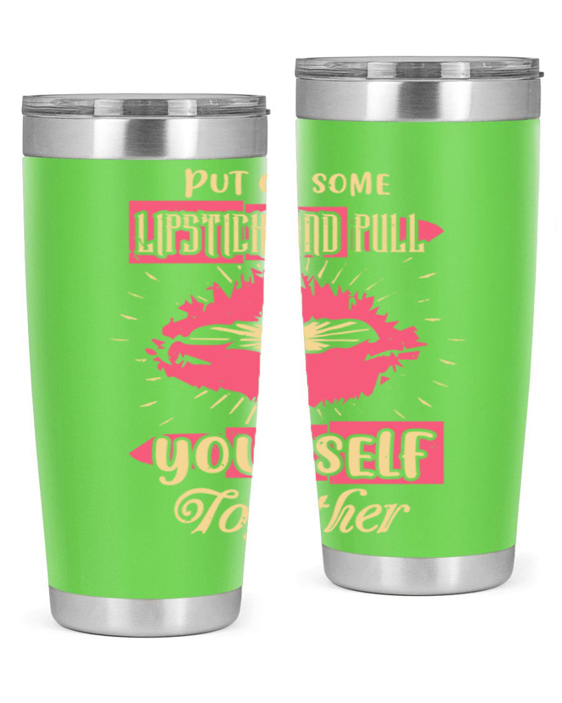 Put on some lipstick and pull yourself together Style 188#- make up- Tumbler