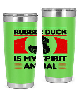Rubber duck is my spirit animal Style 19#- duck- Tumbler