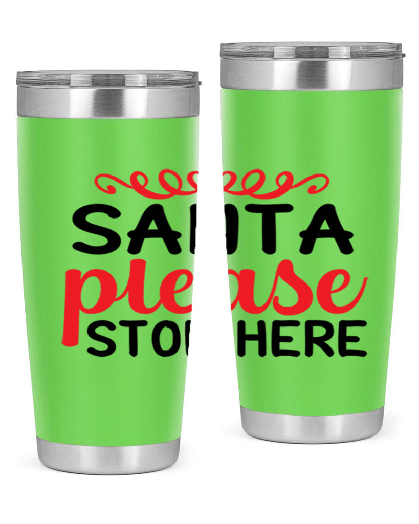 Santa please stop here 351#- winter- Tumbler