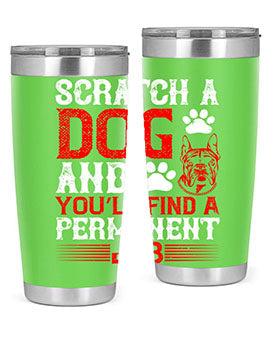 Scratch a dog and you’ll find a permanent job Style 170#- dog- Tumbler