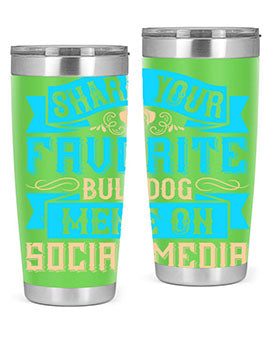 Share your favorite bulldog meme on social media Style 26#- dog- Tumbler