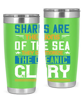 Sharks are the lions of the seaThey glamorize the oceanic glory Style 30#- shark  fish- Tumbler