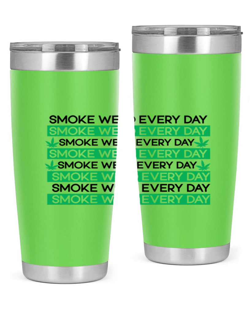Smoke Weed Everyday 239#- marijuana- Tumbler