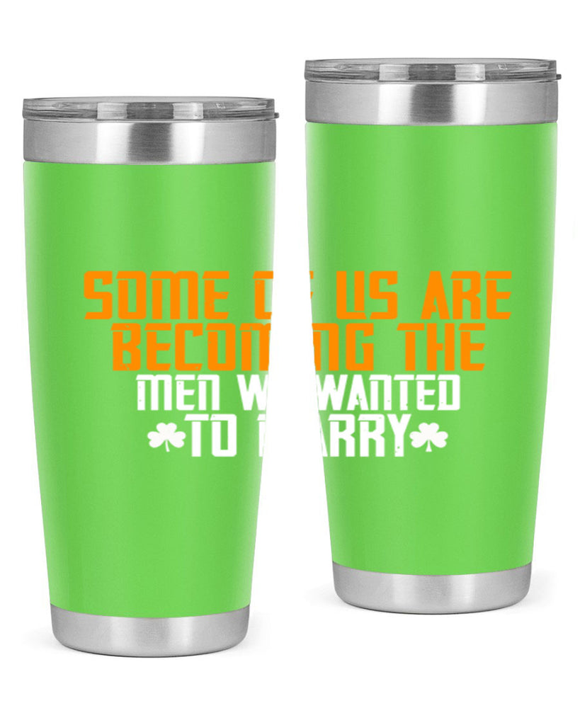 Some of us are becoming the men we wanted to marry Style 37#- womens day- Tumbler