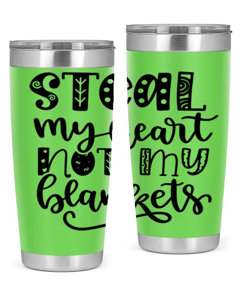 Steal My Heart Not My Blankets 577#- fall- Tumbler