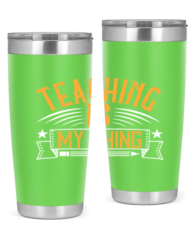 Teaching Is My Thing Style 9#- teacher- tumbler