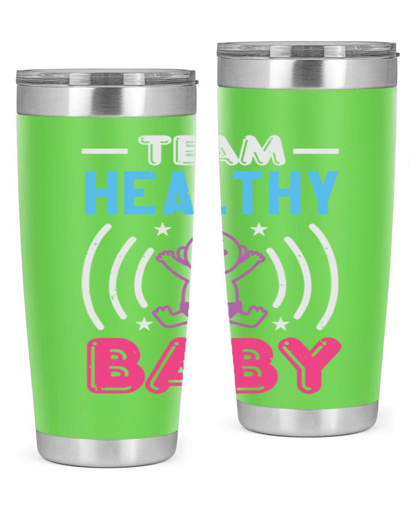 Team Healthy Baby Style 11#- baby shower- tumbler