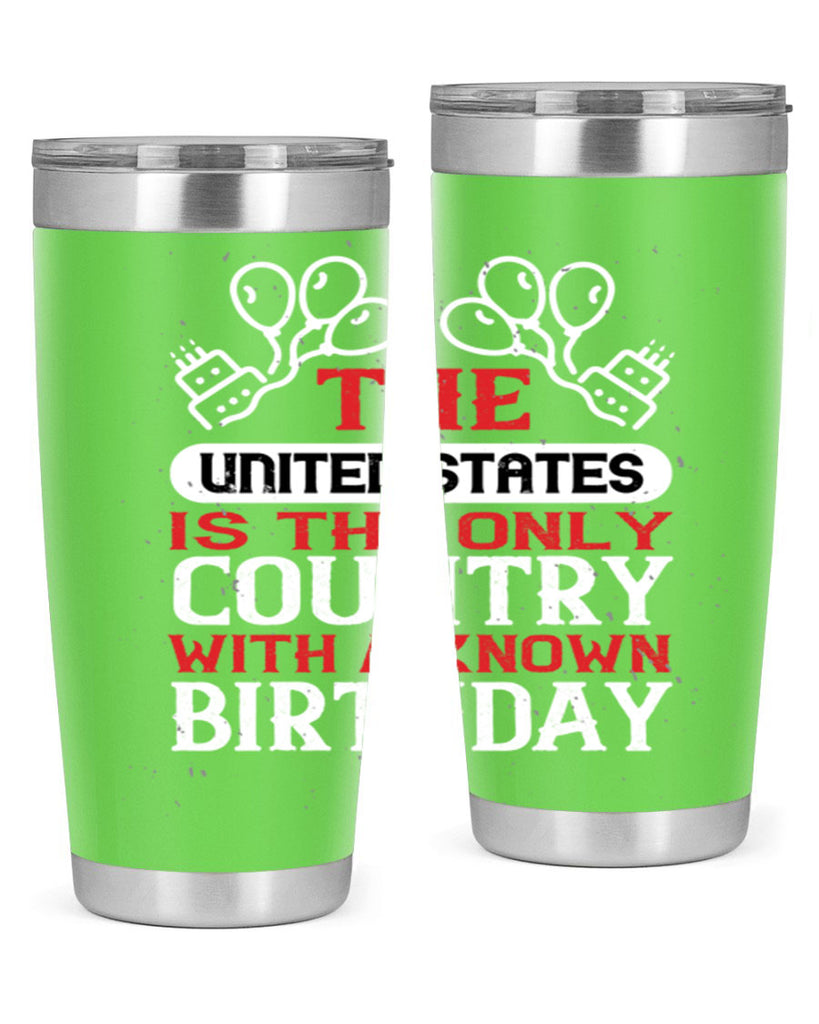 The United States is the only country with a known birthday Style 192#- Fourt Of July- Tumbler