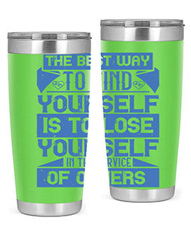 The best way to find yourself is to lose yourself in the service of others Style 25#- volunteer- Tumbler