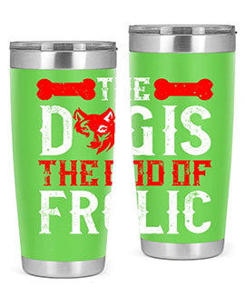 The dog is the god of frolic Style 158#- dog- Tumbler