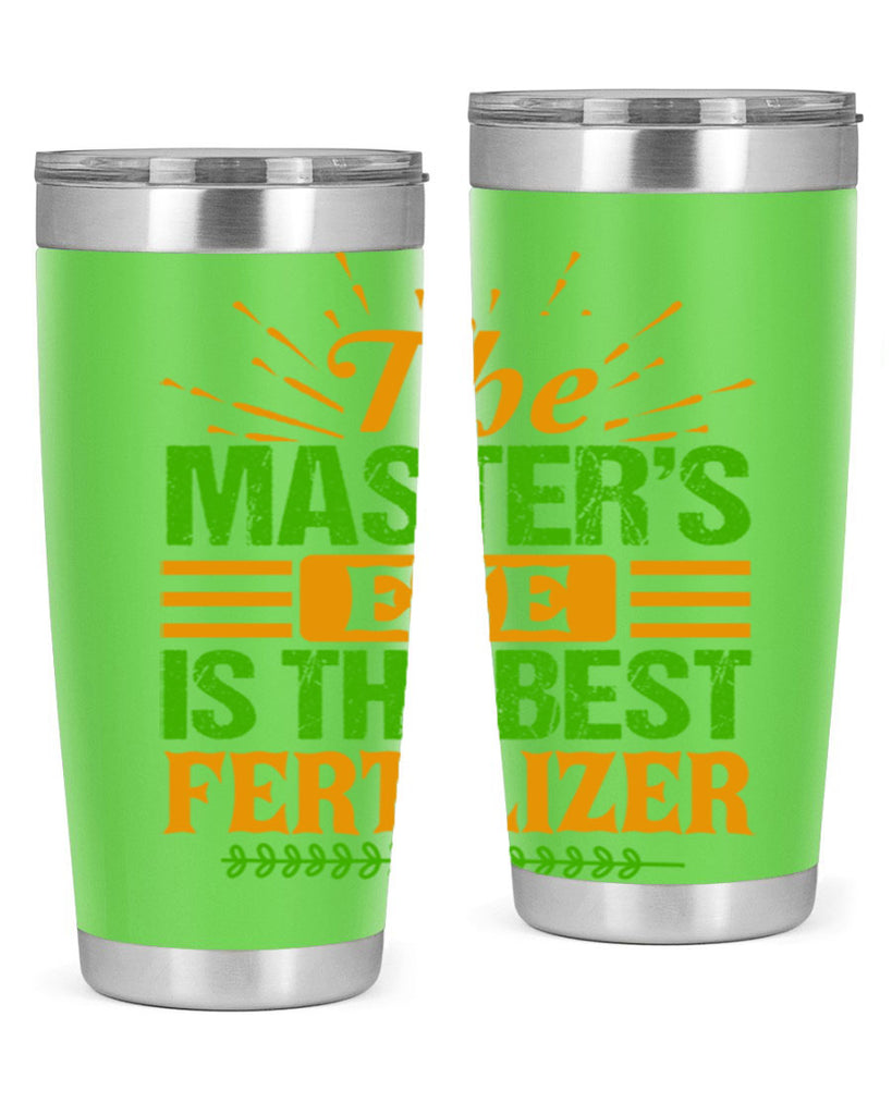 The masters eye is the best fertilizer 32#- farming and gardening- Tumbler
