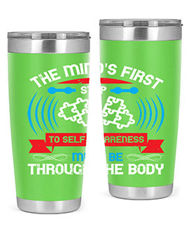 The minds first step to selfawareness must be through the body Style 19#- self awareness- Tumbler