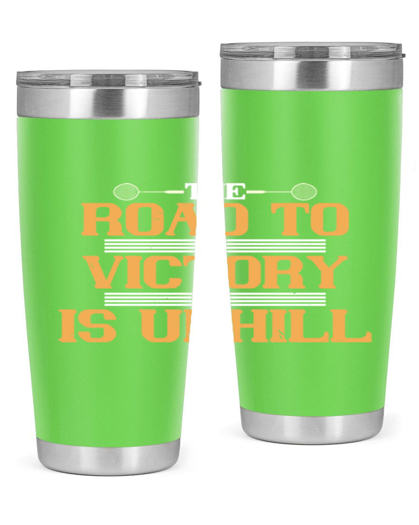 The road to victory is uphill 1822#- badminton- Tumbler