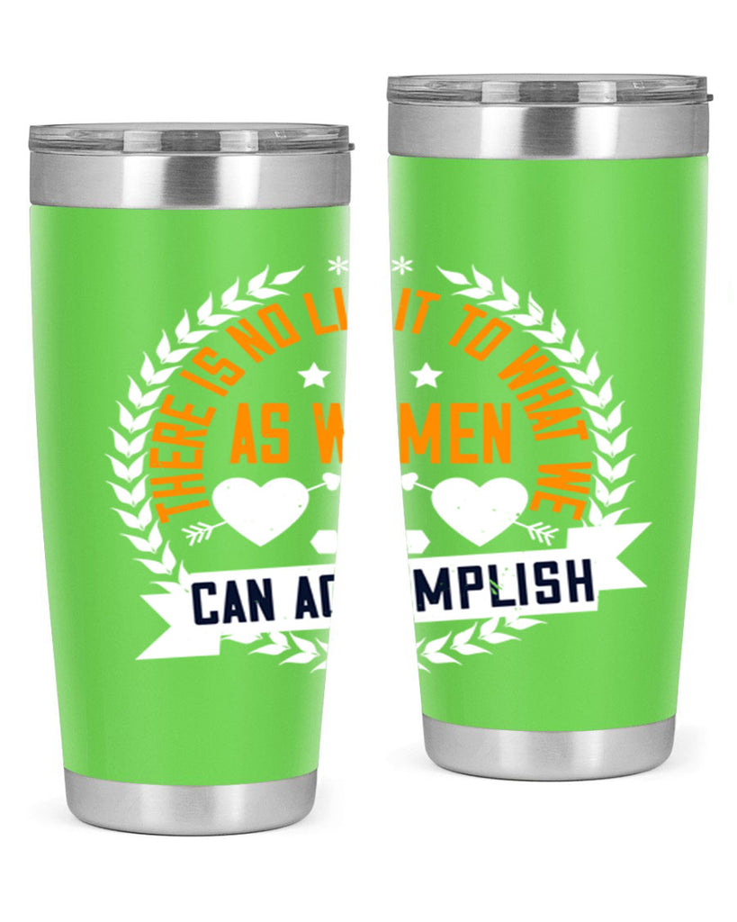 There is no limit to what we as women can accomplish Style 27#- womens day- Tumbler