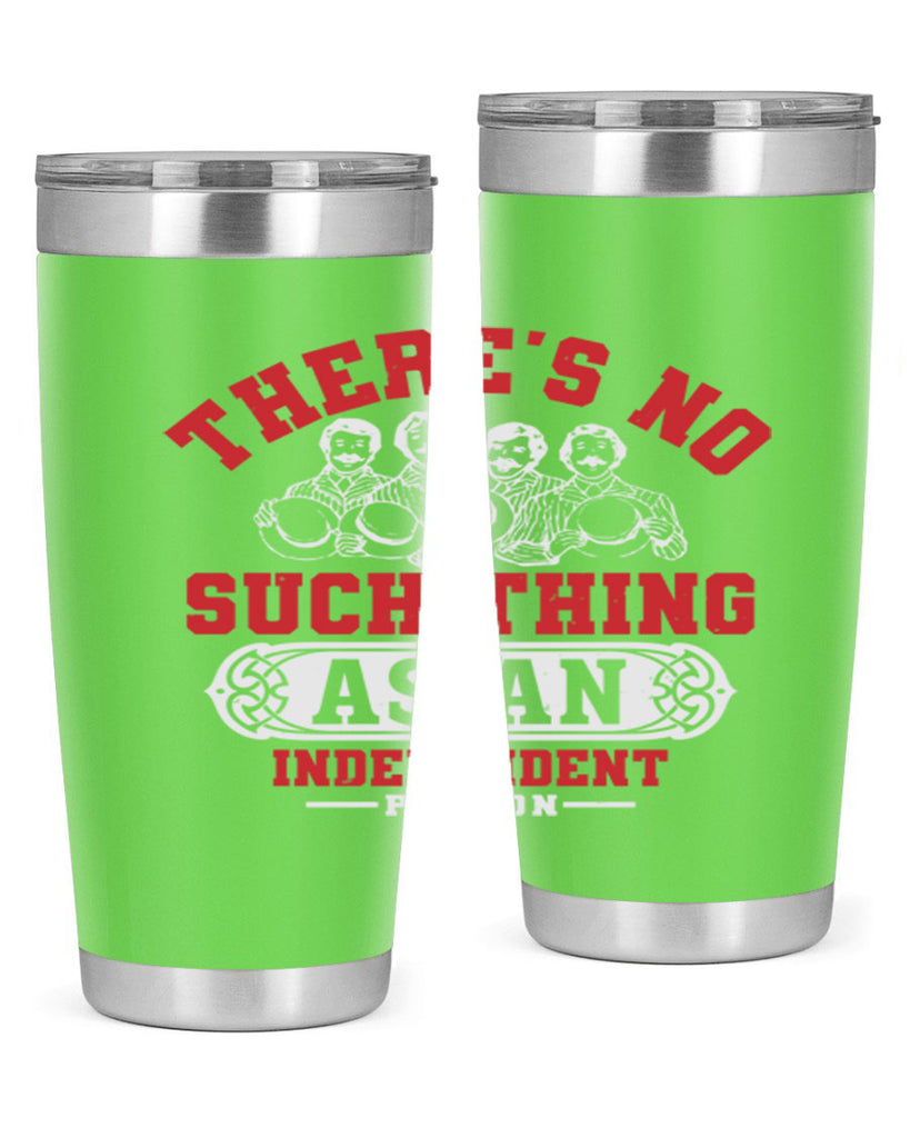 There is no such thing as an independent Style 40#- Fourt Of July- Tumbler