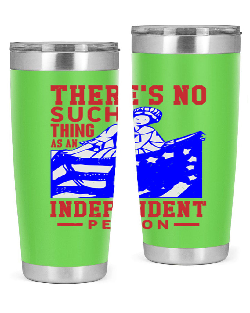 There is no suck thing as an independent Style 43#- Fourt Of July- Tumbler