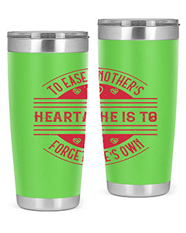 To ease anothers heartache is to forget ones own Style 20#- volunteer- Tumbler