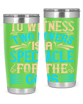 To witness two lovers is a spectacle for the godss Style 15#- dog- Tumbler