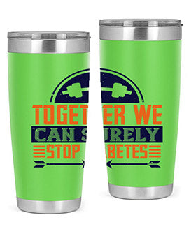 Together We Can Surely Stop Diabetes Style 8#- diabetes- Tumbler